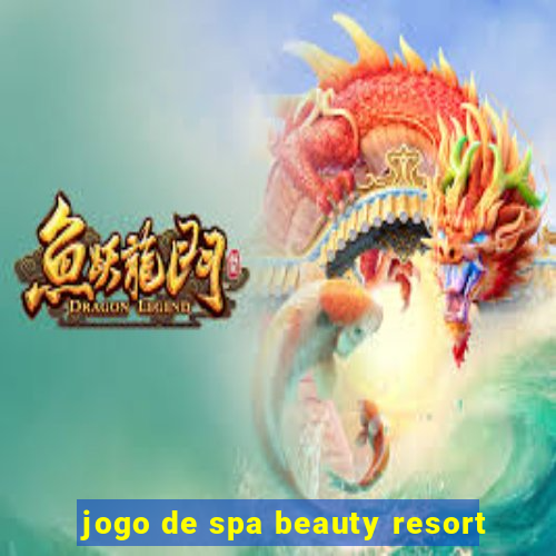 jogo de spa beauty resort